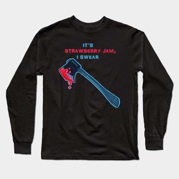 It's Strawberry Jam, I swear Long Sleeve T-Shirt by Bat13SJx